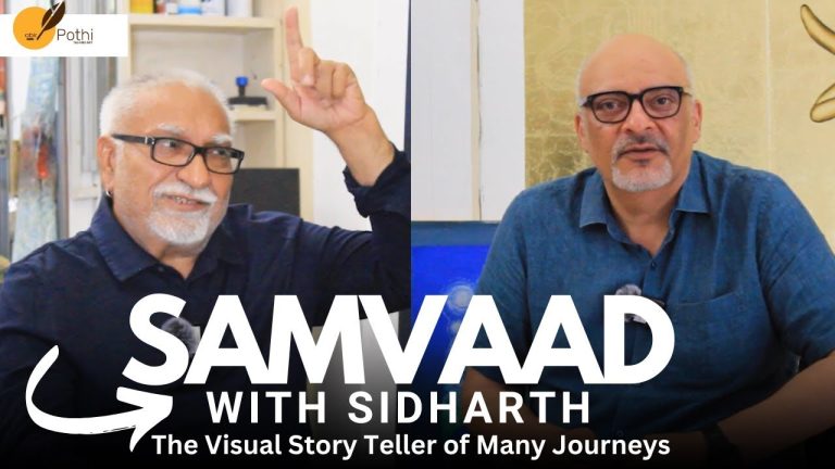 Samvaad with Sidharth: The Visual Story Teller of Many Journeys (Part 2 of 5)