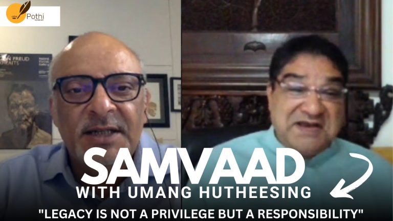 Samvaad: Conversations with Umang Hutheesing (Part V of VI)