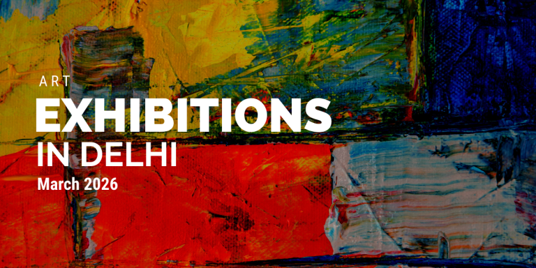 Explore Delhi’s Art Galleries: Top Exhibitions to See in March 2026