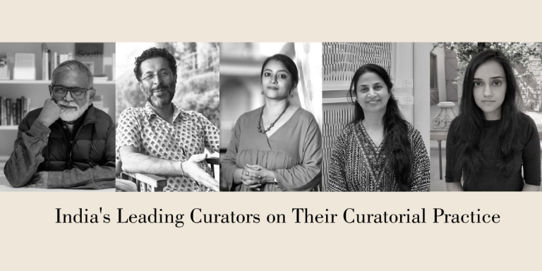 The Shape of a Show: India’s Leading Curators on Their Practice